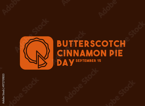 Butterscotch Cinnamon Pie Day. September 15.