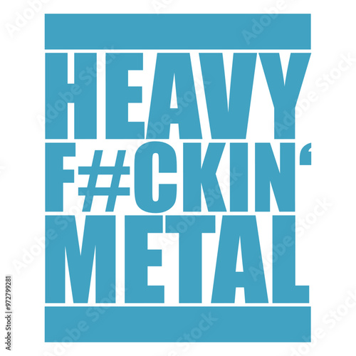 Heavy F#ckin' Metal Hard Rock Fun Music Text Quote Design Lover Art Vector Illustration Card T-Shirt Poster Sticker Graphic Print Decorative Drawing Isolated Logo Decoration Symbol Creative Cool Style