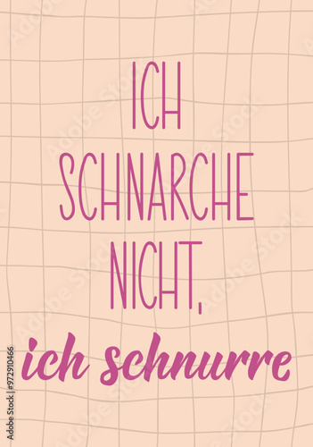 Translation from German: I don't snore, i purr. Ink illustration. Perfect design for greeting cards, posters and social media. German Lettering.