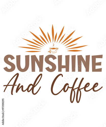 Sunshine And Coffee T-Shirt Design, Coffee T-Shirt, Coffee Mug Design