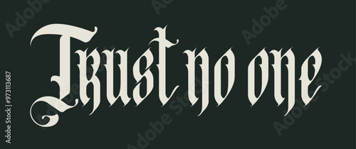 Masonic vector phrase written in Gothic font Trust no one.