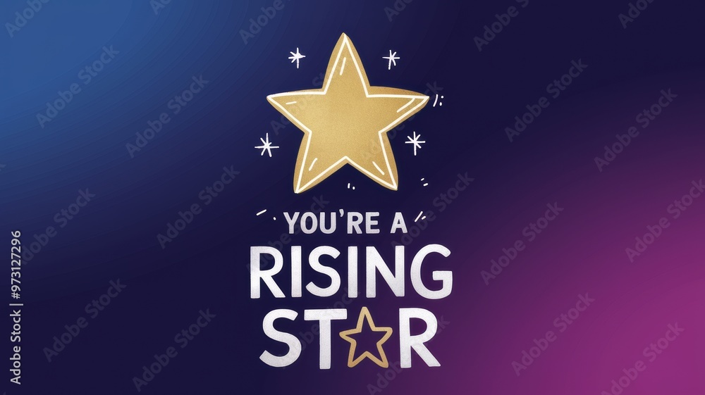 Graphic Design: You're a Rising Star with Gold Star Icon Graphic Design: You're a Rising Star with Gold Star Icon