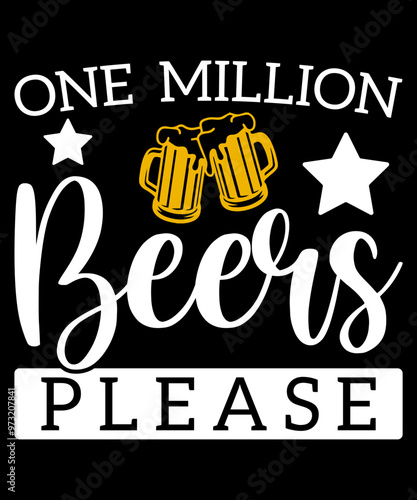 One Million Beers Please T-Shirt Design, Beer T-Shirt, Beer Mug Design