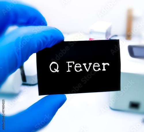 Q Fever medical term, a disease caused by infection with Coxiella burnetii. Coxiellosis photo