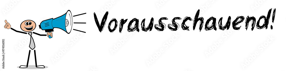 Vorausschauend! Vorausschauend!