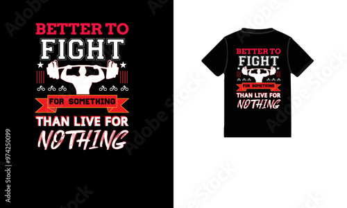 46.Better to fight  gym t shirt design [ai