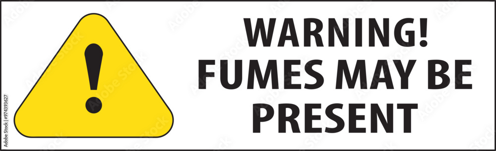 Fumes may be present warning sign notice vector.eps Fumes may be present warning sign notice vector.eps