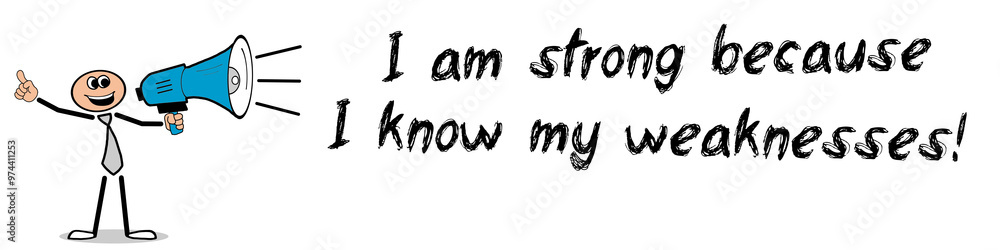 Obraz premium I am strong because I know my weaknesses!
