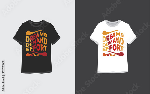 Dream demand effort typography t-shirt design
