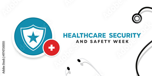 Healthcare Security And Safety Week. Shield, star, plus icon and stethoscope. Great for cards, banners, posters, social media and more. White background.