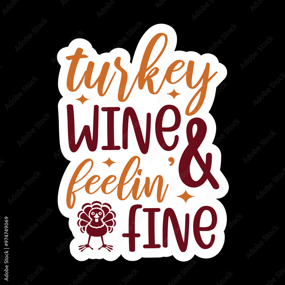 Turkey Wine And Feelin’ Fine Turkey Wine And Feelin’ Fine
