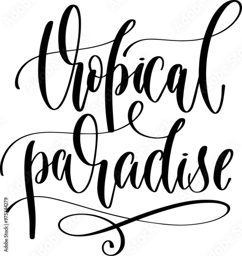 tropical paradise - hand lettering inscription positive quote about summer time, calligraphy vector illustration