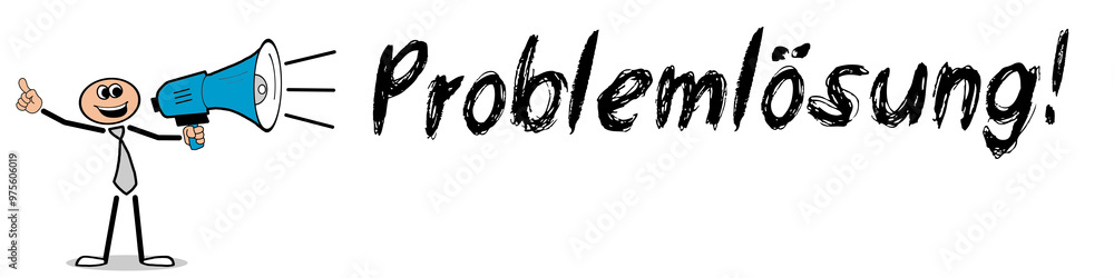 Problemlösung! Problemlösung!