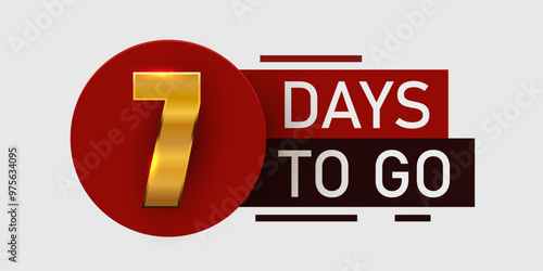 7 day to go. Countdown discounts and sale time. Seven days left sign, label.