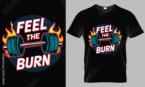 Feel the Burn - Fitness typography vector T-shirt design. motivational and inscription quotes.
perfect for print item and bags, posters, cards. isolated on black background
