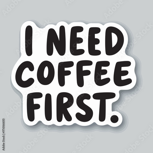 sticker design I need coffee first