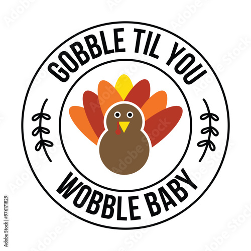 Gobble til you wobble baby photo