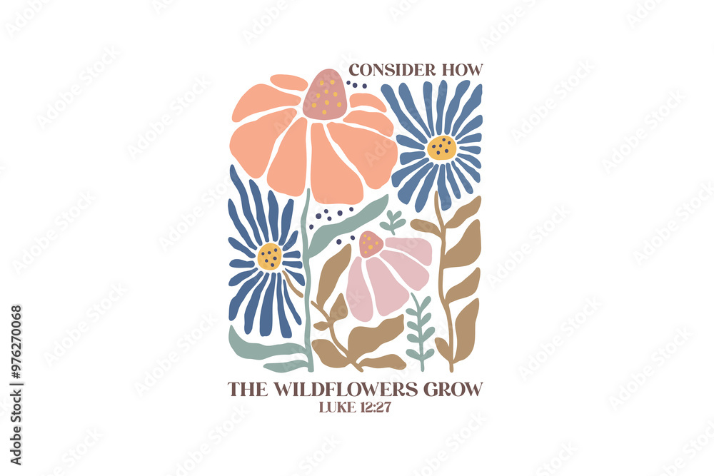 Consider How The Wildflowers Grow, Christian Boho Abstract Flowers Design