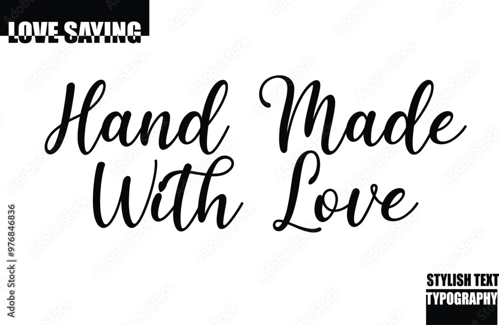 Modern Stylish Typography Text Inspirational Love Quote Hand Made with Love Modern Stylish Typography Text Inspirational Love Quote Hand Made with Love