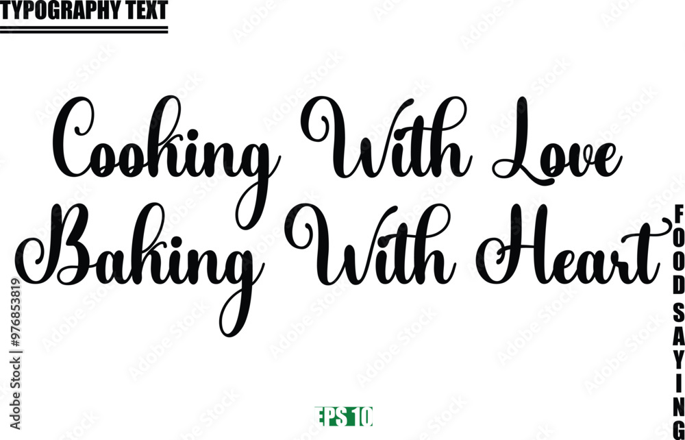 Fototapeta premium Food Quote Of Modern Cursive Typography Text Cooking With Love Baking With Heart