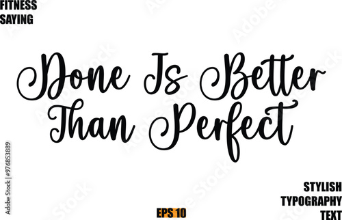 Stylish Cursive Text Lettering Fitness Saying Done Is Better Than Perfect