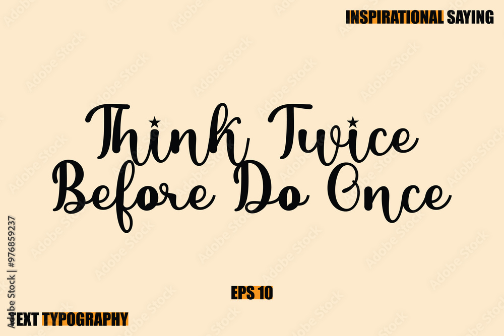 Stylish Text Typography Of Motivational Quote Think Twice Before Do Once Stylish Text Typography Of Motivational Quote Think Twice Before Do Once
