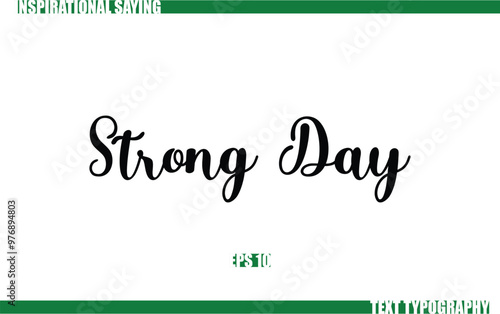 Positive Saying In Cursive Text Typography Strong Day