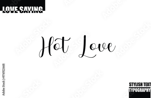 Modern Stylish Typography Text Inspirational Love Quote Hot Love