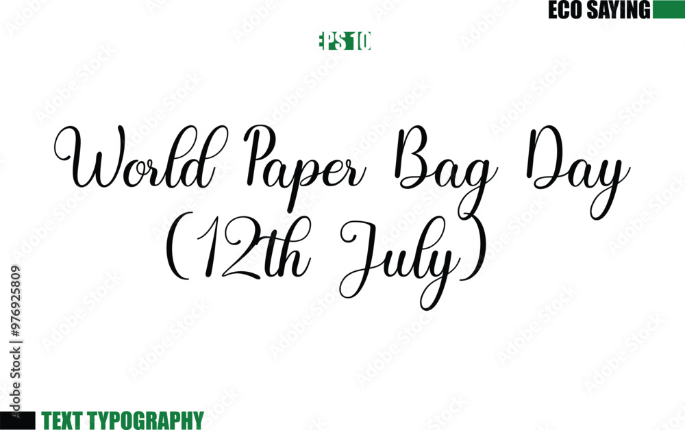 World Paper Bag Day (12th July Cursive Text Lettering Eco Quote World Paper Bag Day (12th July Cursive Text Lettering Eco Quote