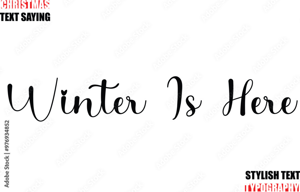 Fototapeta premium Typescript Cursive Text Christmas Quote Winter Is Here