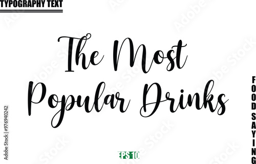 Food Quote Of Modern Cursive Typography Text The Most Popular Drinks