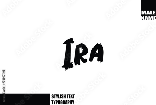 Bold Grunge And Rough Brush Text Typography Of Baby Boy Name Ira.