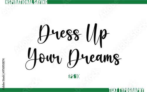 Modern Cursive Typography Text Positive Saying Dress Up Your Dreams