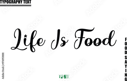Stylish Text Typography Of Food Caption Life Is Food