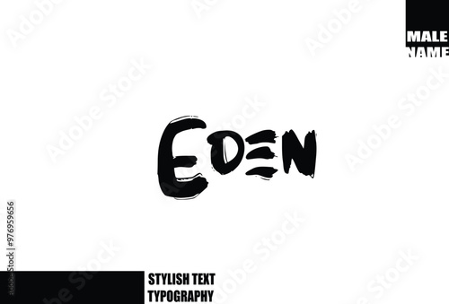 Eden Baby Boy Name In Bold Grunge And Rough Brush Text Typography