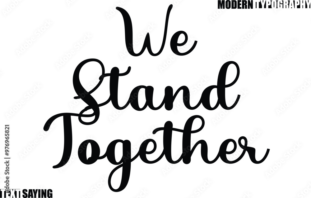 Fototapeta premium Text Saying In Modern Typography We Stand Together