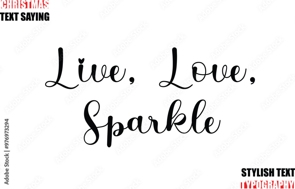 Fototapeta premium Typescript Cursive Text Christmas Quote Live, Love, Sparkle