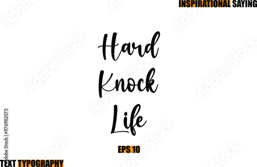Motivational Quote In Stylish Text Typography Hard Knock Life
