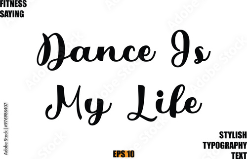 Stylish Cursive Text Lettering Fitness Saying Dance Is My Life