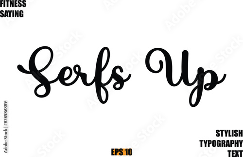 Stylish Cursive Text Lettering Fitness Saying Serfs Up