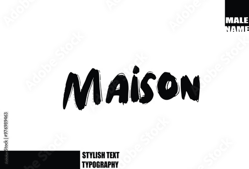 Bold Grunge And Rough Brush Text Typography Of Baby Boy Name Maison