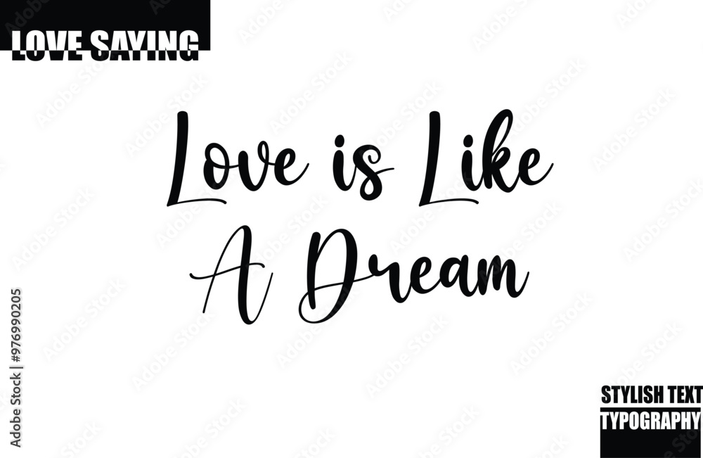 Fototapeta premium Modern Stylish Typography Text Inspirational Love Quote Love is Like a Dream
