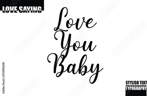 Modern Stylish Typography Text Inspirational Love Quote Love You Baby