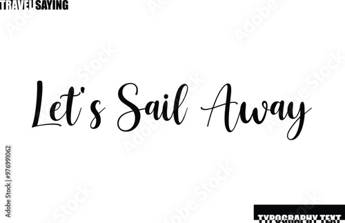 Stylish Text Typography Travel Quote Let's Sail Away