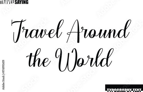 Travel Quote In Modern Text Typography Travel around the World
