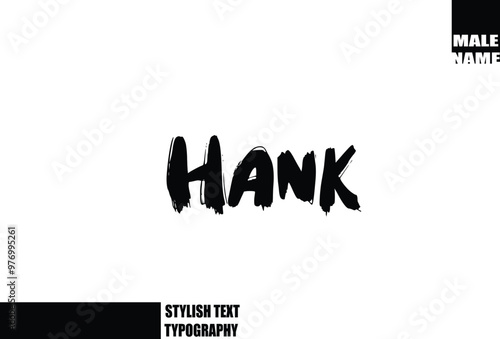 Hank Baby Boy Name In Bold Grunge And Rough Brush Text Typography