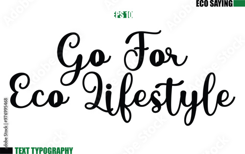Go For Eco Lifestyle Cursive Text Lettering Eco Quote