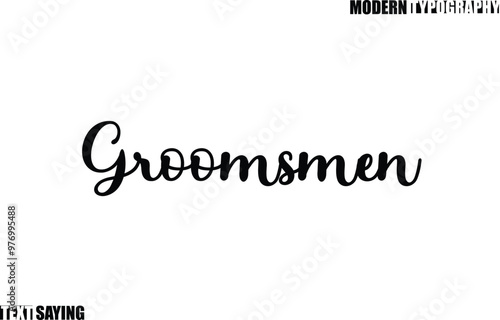 Text Saying In Modern Typography Groomsmen