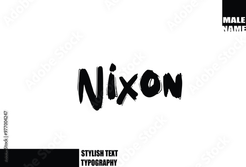 Nixon. Baby Boy Name In Bold Grunge And Rough Brush Text Typography photo