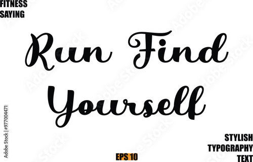 Run Find Yourself Stylish Cursive Text Lettering Fitness Saying